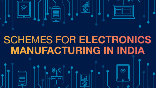 Schemes For Electronics Manufacturing In India Make In India Schemes For Electronics Manufacturing In India Make In India